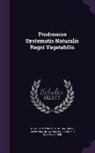 Alphonse De Candolle, Augustin Pyramus De Candolle, Heinrich Wilhelm Buek - Prodromus Systematis Naturalis Regni Vegetabilis