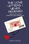 Cross, Sonja Cross - THE LOVE LETTERS I NEVER RECEIVED