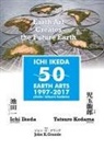 Ichi Ikeda, Tatsuro Kodama - ICHI IKEDA 50 EARTH ARTS 1997-2017¿Earth Art Creates The Future Earth (English-Japanese Hybrid Edition)