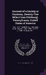 John Melish - Account of a Society at Harmony, (Twenty Five Miles from Pittsburg), Pennsylvania, United States of America: Taken from Travels in the United States o