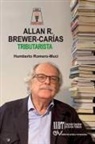 Allan R. Brewer-Carías, Humberto Romero-Muci - ALLAN BREWER CARIAS TRIBUTARISTA. Sus aportaciones al Derecho Tributario Venezolano