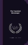 Edward Phillips Oppenheim - The Vanished Messenger