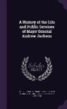 Miscellaneous Pamphlet Collection (Libra - A History of the Life and Public Services of Major General Andrew Jackson