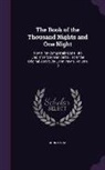 John Payne - The Book of the Thousand Nights and One Night: Now First Completely Done Into English Prose and Verse, from the Original Arabic, by John Payne, Volume