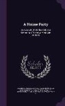 George Washington Cable, Sarah Orne Jewett, Frank Richard Stockton - A House Party: An Account of Stories Told at a Gathering of Famous American Authors