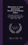 United States Congress Senate Committ - Nomination of Jesse Brown to Be Secretary of Veterans Affairs: Hearing Before the Committee on Veterans' Affairs, United States Senate, One Hundred Th