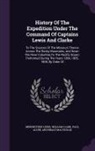 Paul Allen, William Clark, Meriwether Lewis - History of the Expedition Under the Command of Captains Lewis and Clarke: To the Sources of the Missouri, Thence Across the Rocky Mountains, and Down