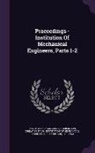 Institution of Mechanical Engineers (Gr, Institution of Mechanical Engineers (Gre - Proceedings - Institution of Mechanical Engineers, Parts 1-2