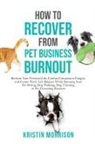 Kristin Morrison - How to Recover from Pet Business Burnout