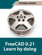 Tutorial Books - FreeCAD 0.21 Learn by doing