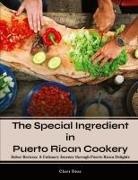 Clari Diaz - The Special Ingredient in Puerto Rican Cookery