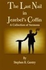 Stephen R. Gentry - The Last Nail in Jezebel's Coffin