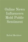 Rafeal Mechlore - Online News Influencers Mold Public Sentiment