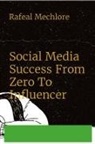 Rafeal Mechlore - Social Media Success From Zero To Influencer