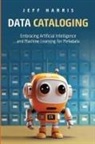 Jeff Harris - Data Cataloging