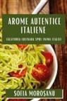 Sofia Moro¿anu - Arome Autentice Italiene
