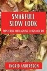 Ingrid Andersson - Smakfull Slow Cook