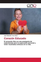 Juan Eduardo Toro Goin - Corazón Educado
