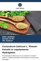Zainab Al-Ali, Athir Haddad, Ula Sadoun - Coriandrum Sativum L. Phenol-Extrakt in copolymeren Hydrogelen