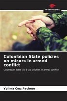 Yolima Cruz Pacheco - Colombian State policies on minors in armed conflict
