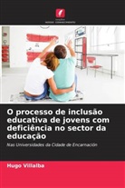 Hugo Villalba - O processo de inclusão educativa de jovens com deficiência no sector da educação