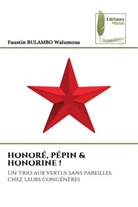 Faustin BULAMBO Walumona - HONORÉ, PÉPIN & HONORINE !