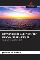 Jerônimo de Oliveira - NEUROPHYSICS AND THE "PED" MENTAL MODEL (MMPED)