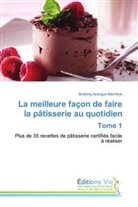 Bradong Azangue Ndonfack - La meilleure façon de faire la pâtisserie au quotidien Tome 1