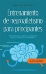 Sebastian Borchert - Entrenamiento de neuroatletismo para principiantes Más coordinación, movilidad y concentración gracias a la mejora de la neuroatletismo - incl. Plan de 10 semanas para entrenar en la vida cotidiana