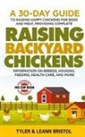 Leann Bristol, Tyler Bristol - Raising Backyard Chickens