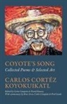 Cumpián, David Ranney - Coyote's Song Collected Poems & Selected Art Carlos Cortez Koyokuikatl