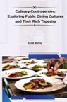 Kunal Mehta - Culinary Controversies
