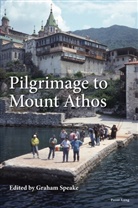 Graham Speake - Pilgrimage to Mount Athos