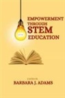 Barbara J. Adams - Empowerment through STEM education