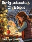 Sarah Orne Jewett - Betty Leicester's Christmas