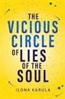 Ilona Karula - The Vicious Circle of Lies of the Soul