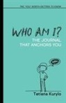 Tetiana Kurylo - Who am I?