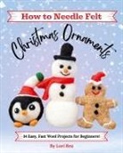 Lori Rea - How to Needle Felt Christmas Ornaments