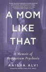 Aaisha Alvi - Mom Like That