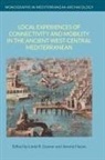 Linda R Gosner, Linda R. Gosner, Jeremy Hayne - Local Experiences of Connectivity and Mobility in the Ancient West-Central Mediterranean