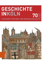 Thomas Deres, Christian Hillen, Michael Kaiser, Birgit Lambert, Stefan Lewejohann, Georg Mölich... - Geschichte in Köln 70 (2023)