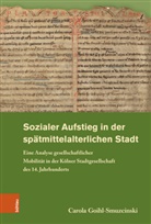 Carola Goihl-Smuzcinski - Sozialer Aufstieg in der spätmittelalterlichen Stadt