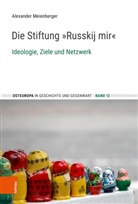 Alexander Meienberger, Universität Zürich Historisches Seminar Center for Eastern European Studies (CEES), Tanja Penter, Jeromin Perovic, Ulrich Schmid, Ulrich Schmid u a - Die Stiftung "Russkij mir"