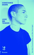 Constance Debré, Max Henninger - Love Me Tender