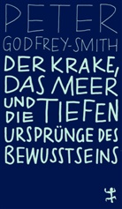 Peter Godfrey-Smith, Dirk Höfer - Der Krake, das Meer und die tiefen Ursprünge des Bewusstseins