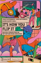 Linus Eusterbrock, Chris Kattenbeck, O Kautny, Oliver Kautny - It's How You Flip It