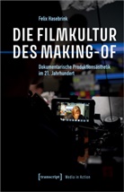 Felix Hasebrink - Die Filmkultur des Making-of