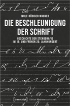 Wolf-Rüdiger Wagner - Die Beschleunigung der Schrift