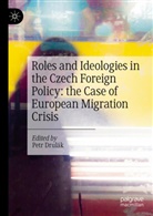 Petr Drulák - Roles and Ideologies in the Czech Foreign Policy: the Case of European Migration Crisis