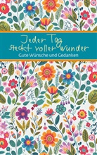 Jeder Tag steckt voller Wunder